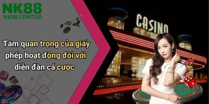 Tầm quan trọng của giấy phép hoạt động đối với diễn đàn cá cược
